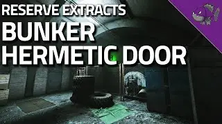 Bunker Hermetic Door - Reserve Extract Guide - Escape From Tarkov