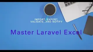 Laravel Excel Import and Export Tutorial with Validation and Toastr Notifications