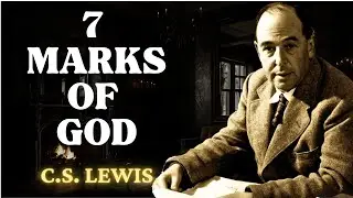 7 SIGNS THAT YOU ARE MARKED BY GOD (YOU WON'T EXPECT THIS) | C.S Lewis 2024