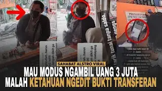 PRIA MODUS TARIK TUNAI 3 JUTA, Dikerjain Balik Sama Penjaga Konter, Karena Bukti Transfernya Di Edit