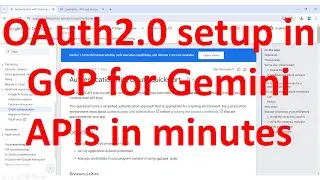 How to setup OAuth2.0 authentication for Google(GCP) account & obtain access token for Gemini APIs?