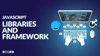 JavaScript Libraries and Frameworks | Full-Stack Development Course | Board Infinity