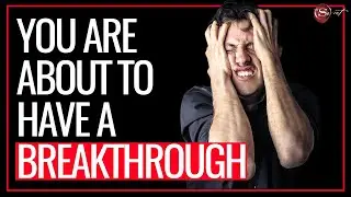 YOU ARE ABOUT TO EXPERIENCE A MAJOR BREAKTHROUGH | (Your Breakthrough Is Near!)