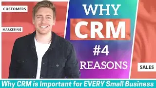 Why CRM is Important for EVERY Small Business (Customer Relationship Management in 2020)