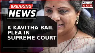 Delhi Excise Policy | K Kavitha Bail Plea In Top Court | 3 Judge SC Bench To Hear Plea | Breaking