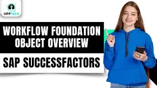 SAP SuccessFactors SAP Workflow Foundation Object Overview | SAP SuccessFactors Tutorial | Upptalk