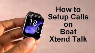 How to Setup Calls on Boat Xtend Talk Smartwatch