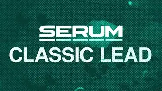 SERUM CLASSIC LEAD - SERUM Course for TECHNO Production