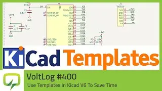 Use Templates In Kicad V6 To Save Time | Voltlog 400