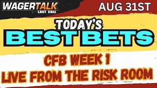 WagerTalk Last Call: 8/31/24 | College Football Week 1 Picks and Predictions