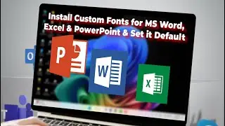 How to Install Custom Fonts in Office Apps | Word, Excel & PowerPoint on Windows 11