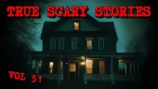 18 TRUE SCARY STORIES [Compilation Vol. 51]