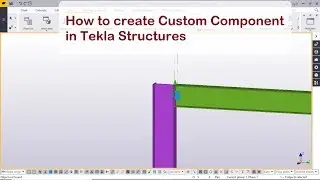 How to create Custom Component in Tekla Structures