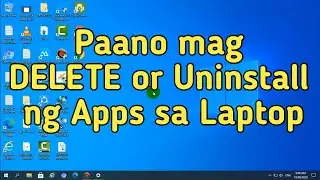 Paano mag DELETE/Uninstall ng Apps sa Laptop Windows 10 | Computer Tutorial