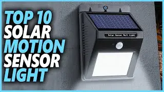 Best Solar Motion Sensor Light In 2023 | Top 10 Solar Motion Sensor Lights For Stiff Security