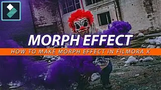 FILMORA X | HOW TO MAKE MORPH EFFECT | CINEMATIC FLIP CUTS TUTORIAL - اردو / हिंदी`