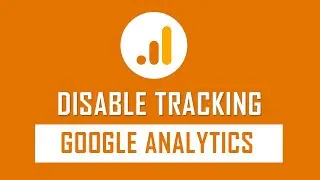 How to Disable Google Analytics Tracking from any Websites