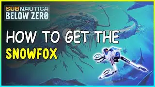 HOW TO GET THE SNOWFOX IN SUBNAUTICA BELOW ZERO