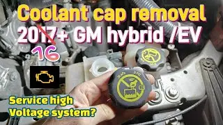 Chevy Volt coolant cap removal and 