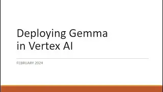 Deploying Gemma in Vertex AI