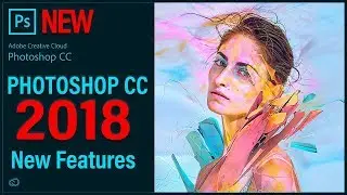 Photoshop CC 2018 - New Features of Adobe Photoshop CC 2018 [Get it Now]