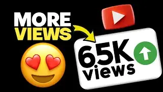 Get MORE YouTube Views!😍🔥