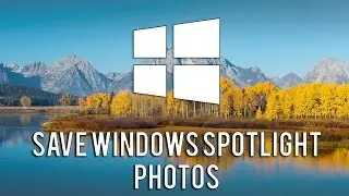 How To Save Windows Spotlight Photos