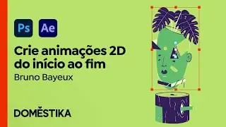 Animação 2D com Photoshop e After Effects para iniciantes - Curso de Bruno Bayeux | Domestika