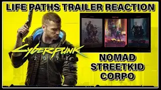 CYBERPUNK 2077 ALL LIFEPATHS // Cyberpunk 2077 Lifepaths Trailer Reaction // Lifepaths explained