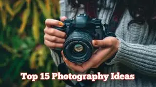 Top 15 Creative Photography Ideas in 2024