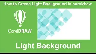 How to Create Light Background In coreldraw