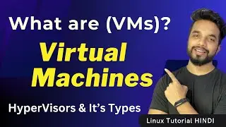 What is Virtualization? | Hypervisor Types | Virtual Machines [HINDI]