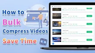 How to Bulk Compress Videos to Save Time?