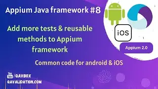 Add more tests & reusable methods to Appium framework | Android | IOS