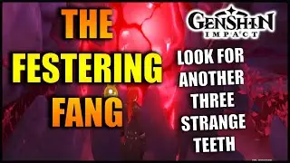 Genshin Impact: The Festering Fang | Look for another three Strange Teeth (0/3)