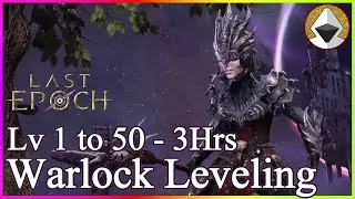 Speed Leveling Acolyte ( Warlock )  1 to 50 in 3Hrs - Last Epoch