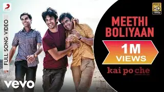 Meethi Boliyaan Full Video - Kai Po Che|Sushant Singh Rajput, Rajkummar Rao, Amit Sadh