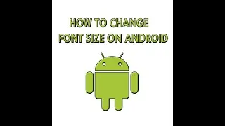 How to Change Font Size on Android | Change Text Size Android