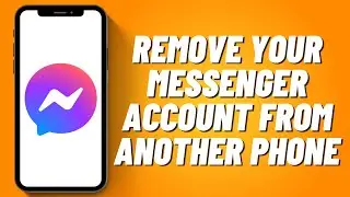 How to Remove your Messenger Account from Another Phone (2023)