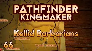 Pathfinder Kingmaker - Ep66 - Kellid Barbarians