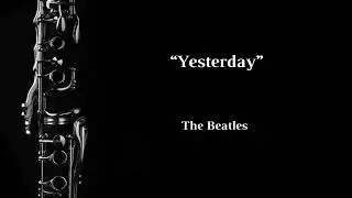 Yesterday (The Beatles) - Clarinet Solo + Musical Accompaniment