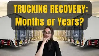 Trucking Recovery: Is It Months or Years Before We See It?