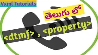 VXML #tutorials #telugu   #16 -  #dtmf , property Elements/tags