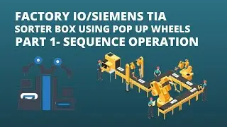 Revolutionize Your Sorting Process with Factory IO and Siemens TIA Portal (Part 1)