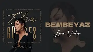 Ebru Gündeş - Bembeyaz (Lyric Video)