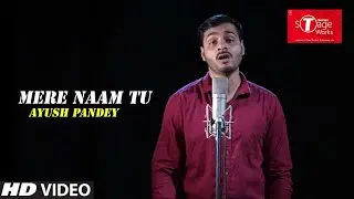 Mere Naam Tu | ZERO | Cover Song By  Ayush Pandey | T-Series StageWorks