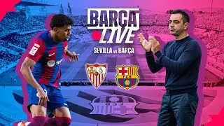 🔴 BARÇA LIVE | SEVILLA VS FC BARCELONA | LA LIGA 23/24 ⚽