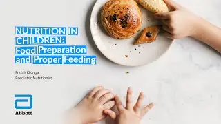 Nutrition in Children: Tips for Food Preparation & Proper Feeding