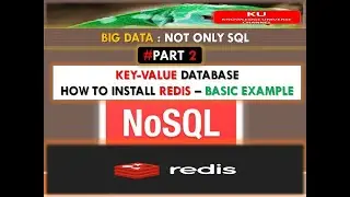 PART 2 - BIG DATA - NoSQL KEY-VALUE DATABASES -HOW TO INSTALL REDIS – BASIC EXAMPLE