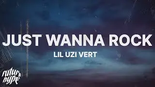 Lil Uzi Vert - Just Wanna Rock (Lyrics)